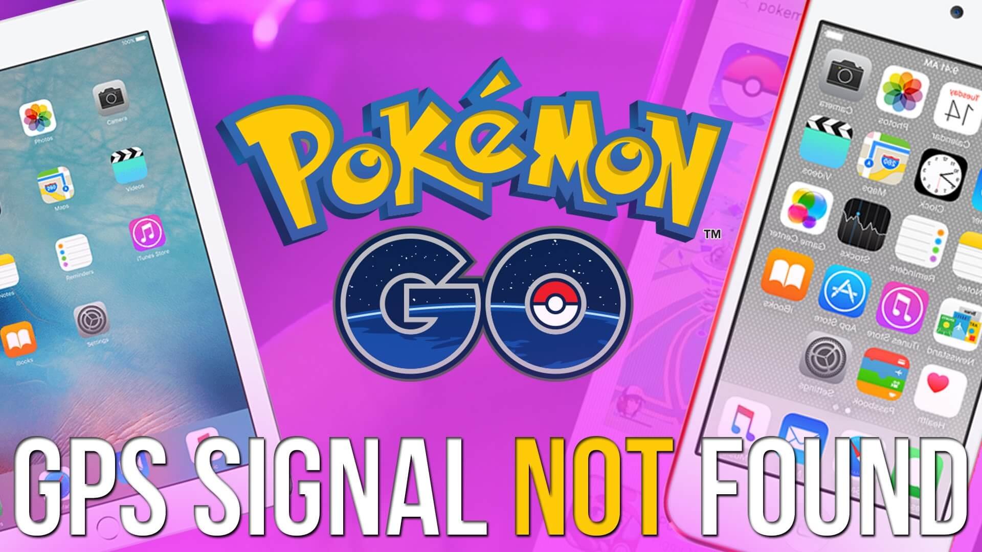   GPS Signal not Found  Pokemon GO  