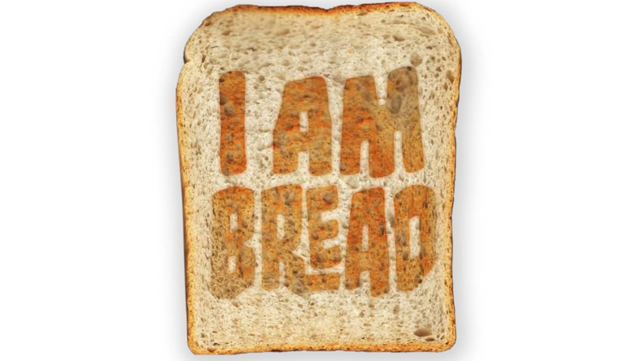  I am Bread      